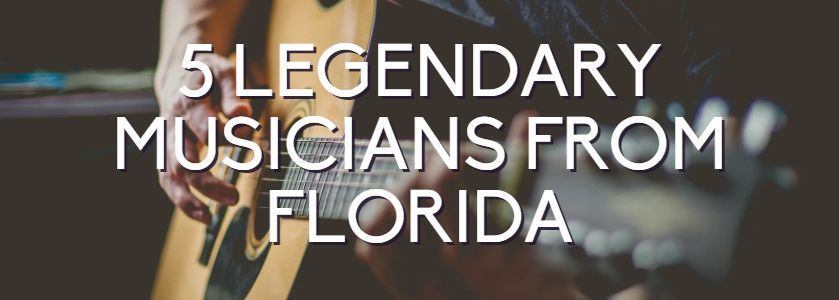 5 legendary musicians from florida