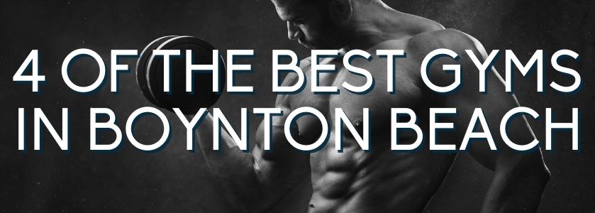 best gyms in boynton beach best gyms in boynton beach | blog header image