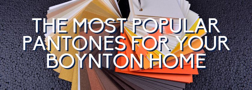 most popular pantones for your boynton home