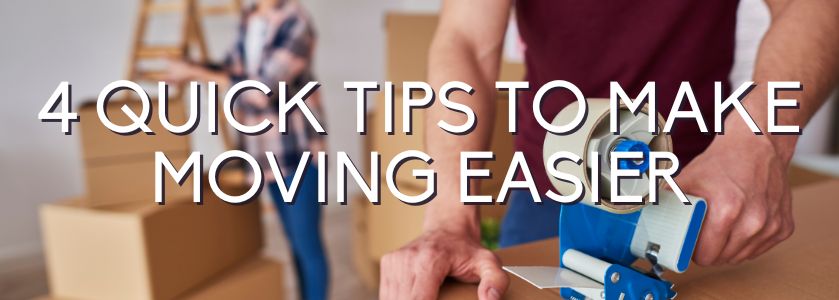 4 moving tips for an easy relocation