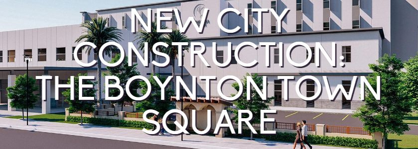 new construction in boynton beach - the town square