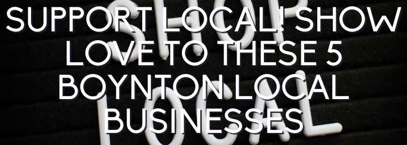 support local boynton businesses