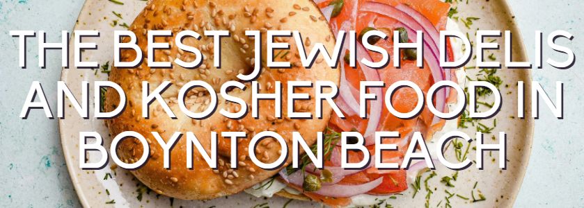 Kosher Restaurants in Boynton Beach, Florida: A Complete Guide