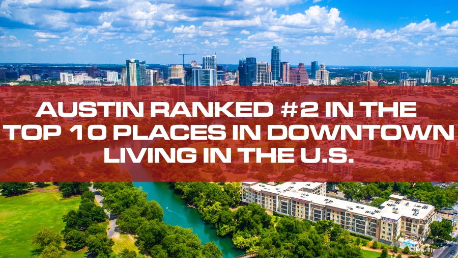 Austin Ranked #2 in the Top 10 Places in Downtown Living in the U.S.