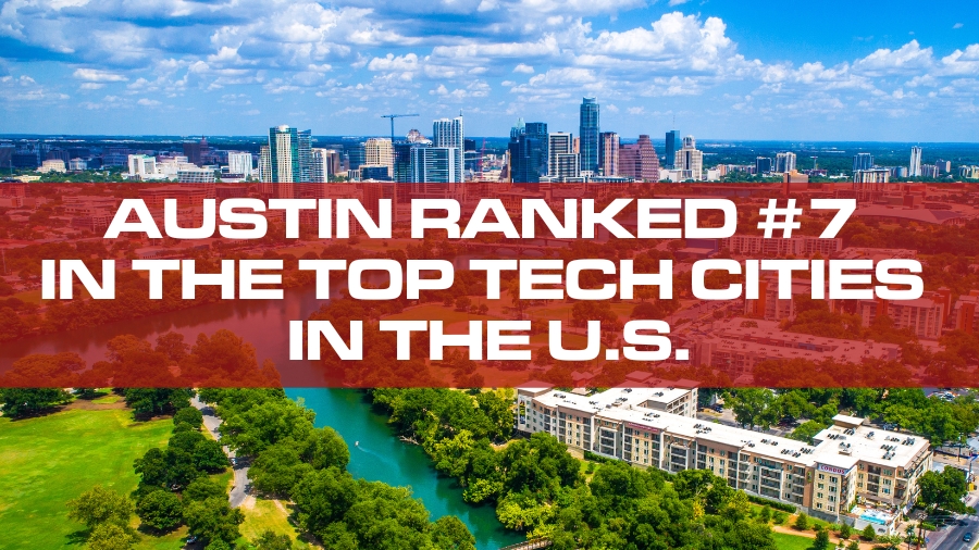 Austin Ranked #7 in The Top Tech Cities in the U.S.