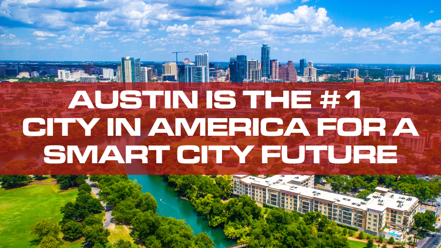 Austin is the #1 City in America for a Smart City Future