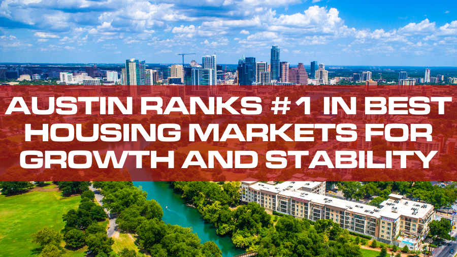 Austin Ranks #1 in Best Housing Markets for Growth and Stability