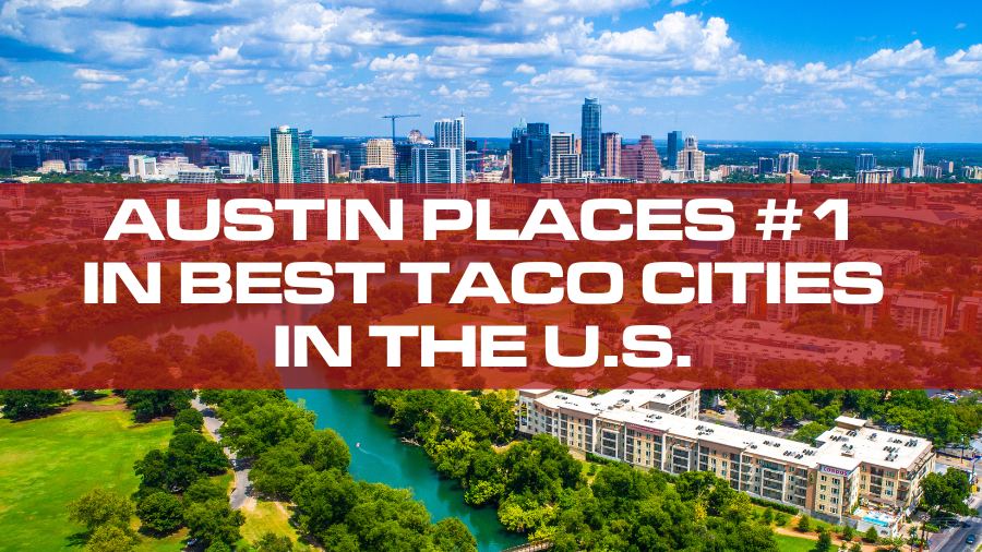 Austin Places #1 In Best Taco Cities In The U.s.