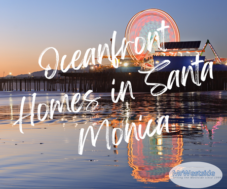 Santa Monica Oceanfront Homes for Sale
