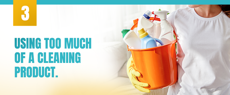 Using too much product