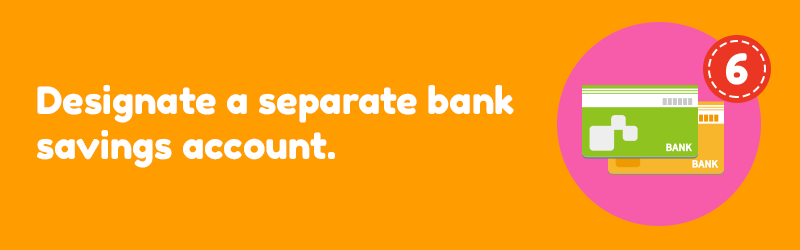 Designate a speparte bank savings account