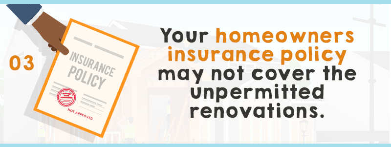 Homeowners insurance policy may not cover the unpermitted renovations