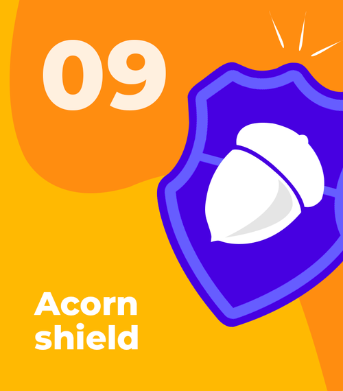 Acorn shield