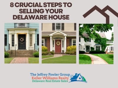 8 Crucial Steps to Selling Your Delaware House