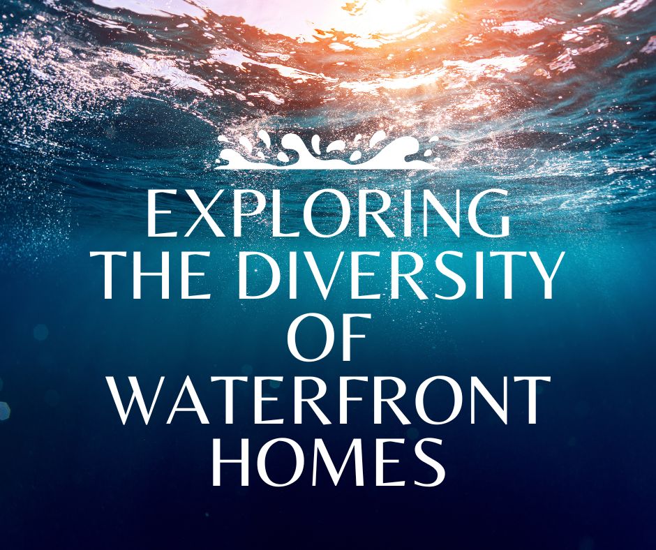 Exploring the Diversity of Waterfront Homes