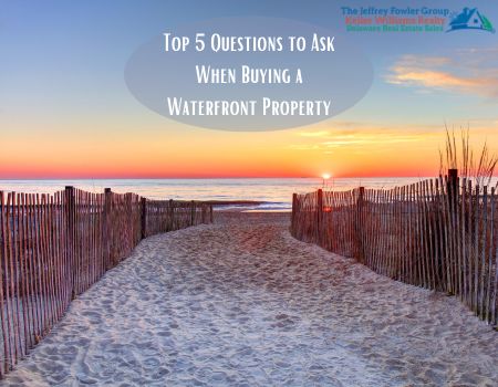 Top 5 Questions to Ask When Buying a Waterfront Property—Bethany Beach, DETop 5 Questions to Ask When Buying a Waterfront Property—Bethany Beach, DE