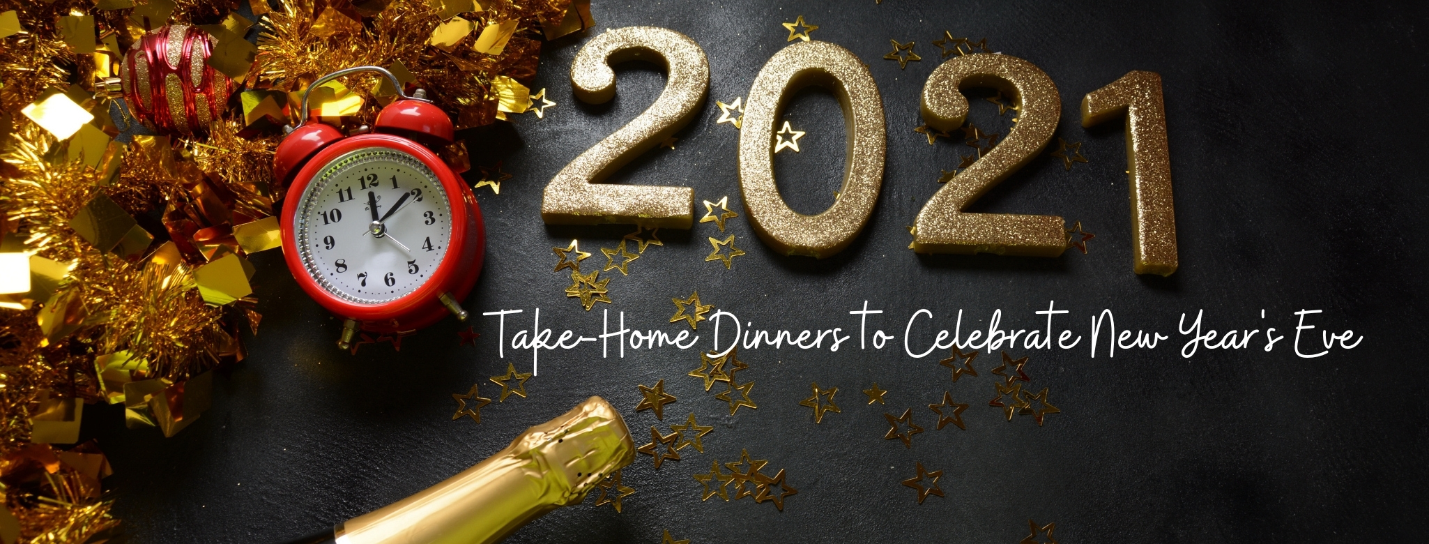 Take-Home Dinners to Celebrate New Year's Eve 2021
