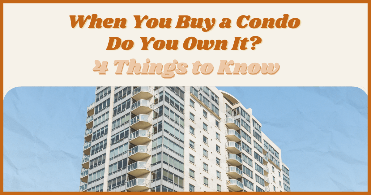 What Do You Own When You Buy a Condo?