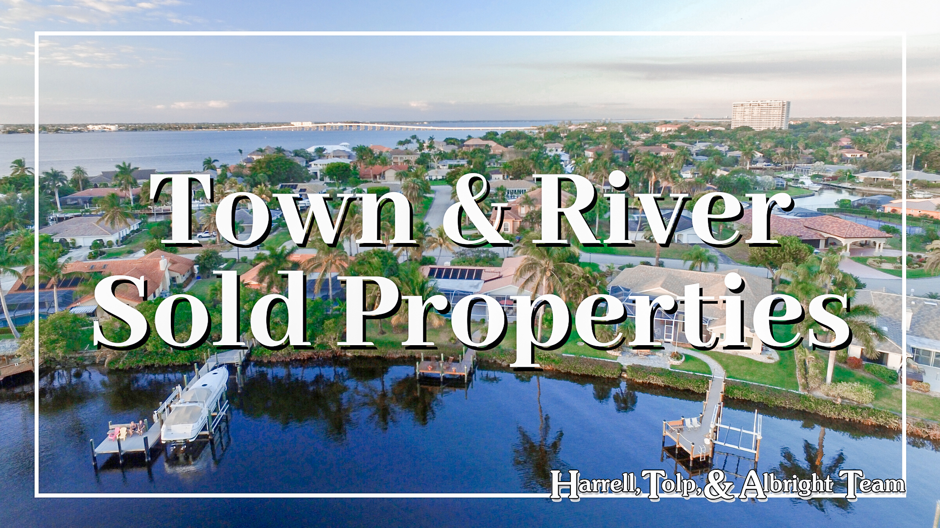 Town & River Sold Properties