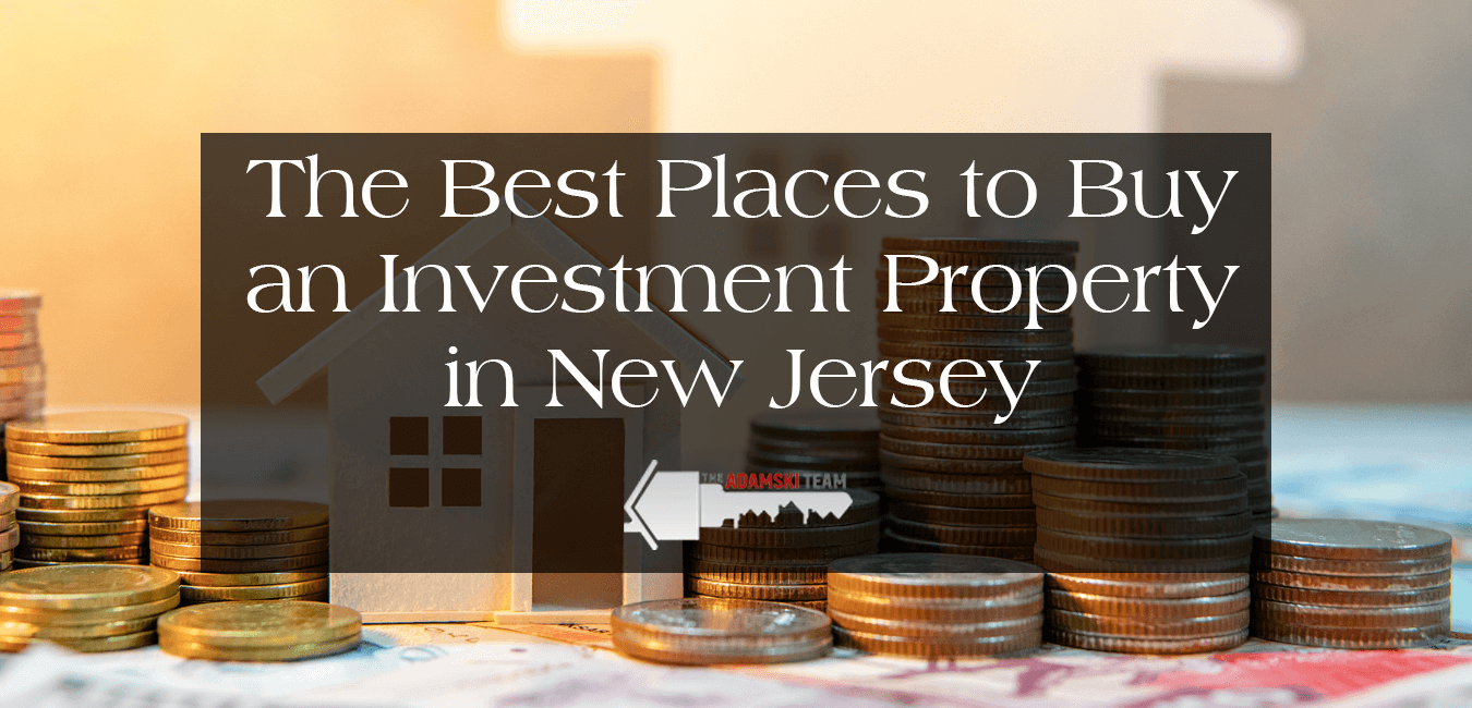 The Best Places to Buy an Investment Property in New Jersey