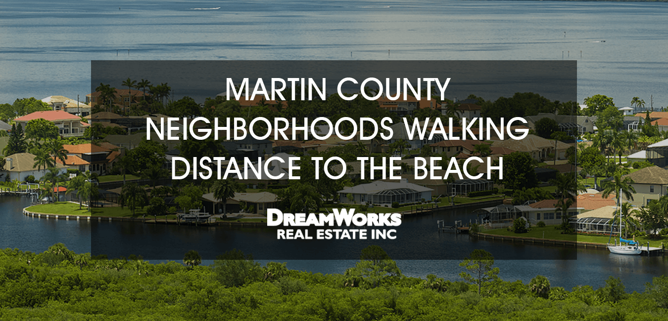 Martin County Communities Walking Distance To The Beach