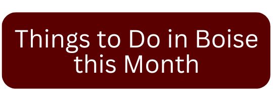 Things to Do In Boise This Month