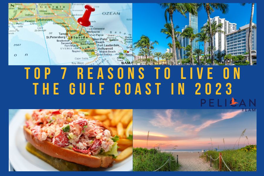 Top 7 Reasons To Live On The Gulf Coast in 2023