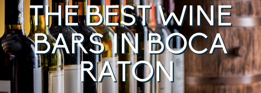 the best wine bars in boca | blog header image