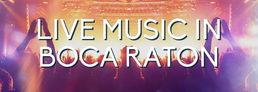 Live Music In Boca Raton | Where To Catch Live Music In Boca