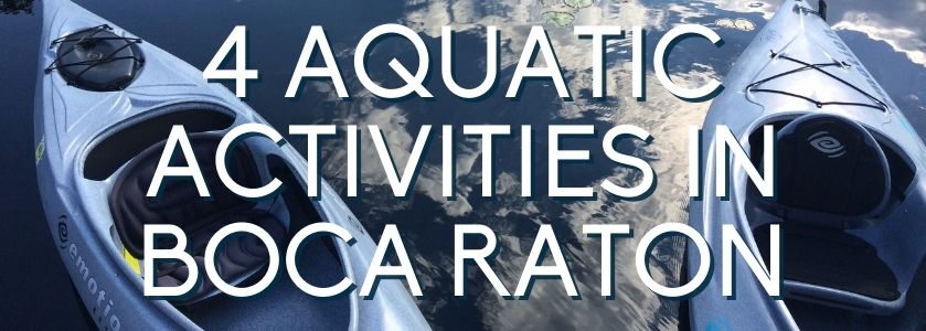 4 aquatic activities in boca raton 4 aquatic activities in boca raton | blog header image