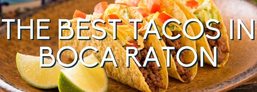 the best tacos in boca raton | blog header image
