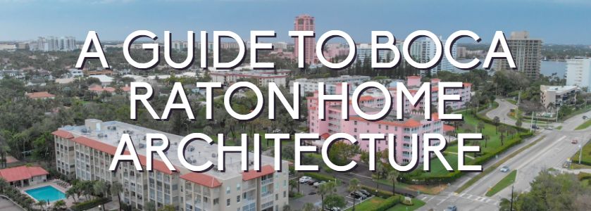 a guide to boca raton home architecture