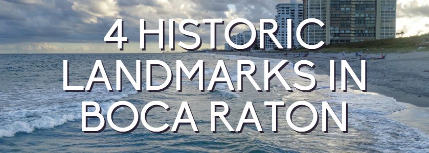 boca raton historic sites and landmarks