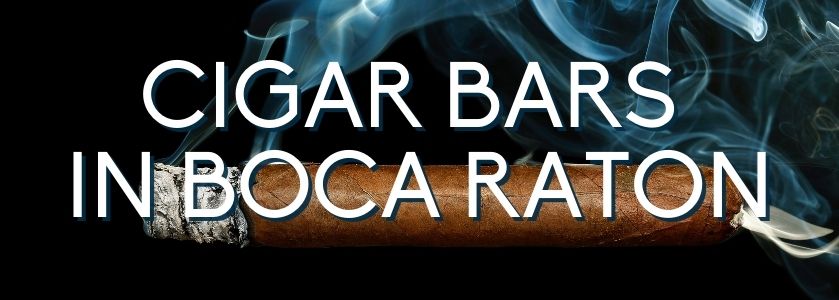 cigar bars in boca cigar bars in boca raton | blog header image