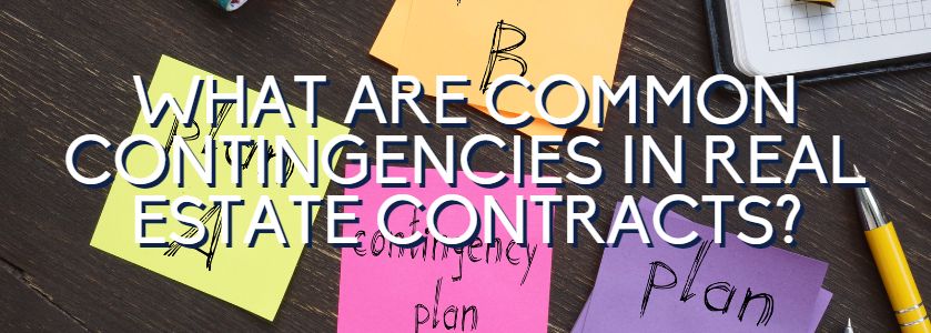 what are common real estate contingencies