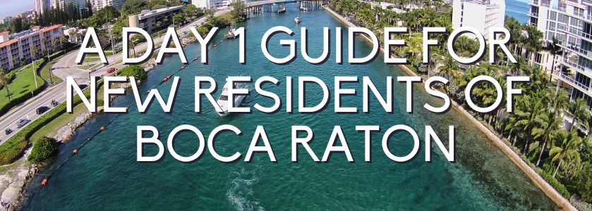 day 1 guide for new residents of boca raton