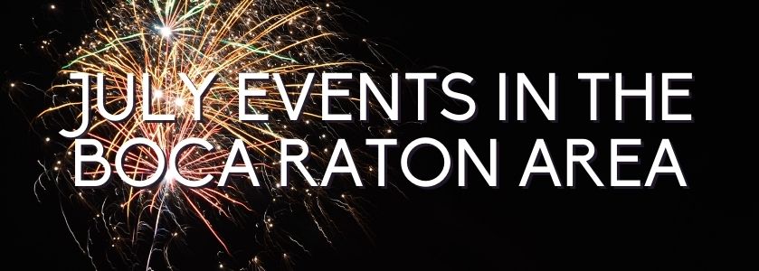 july events in the boca raton area