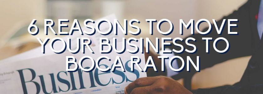6 reasons to move your business to boca raton