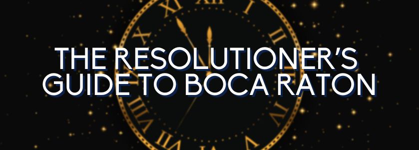 resolutioners guide to boca raton