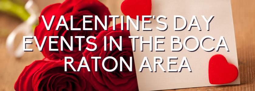 valentines-day-events-in-boca-raton-valentines-day-events-near-me