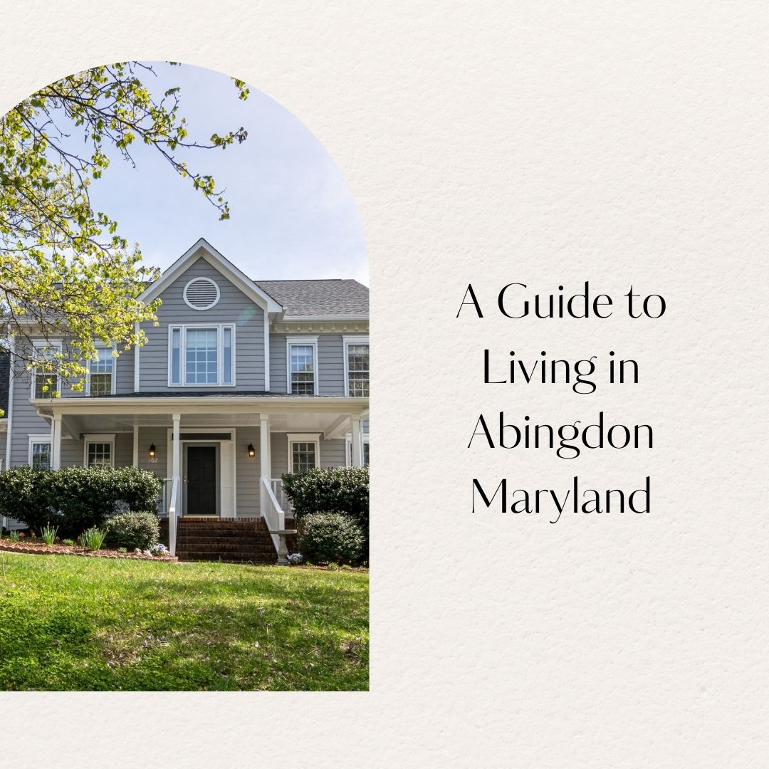 A Guide to Living in Abingdon Maryland