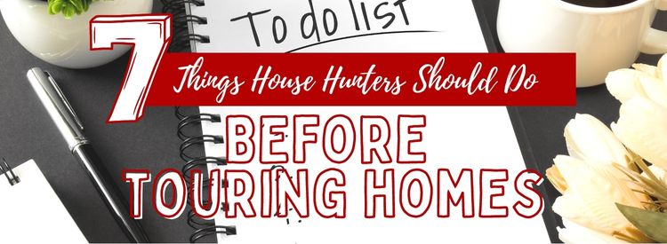 7 Things House Hunters Should Do