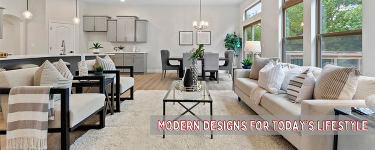 Modern Design for Today's Lifestyle