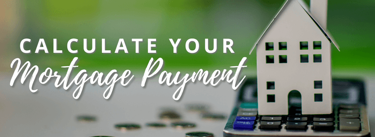 Estimate Your Mortgage Payment