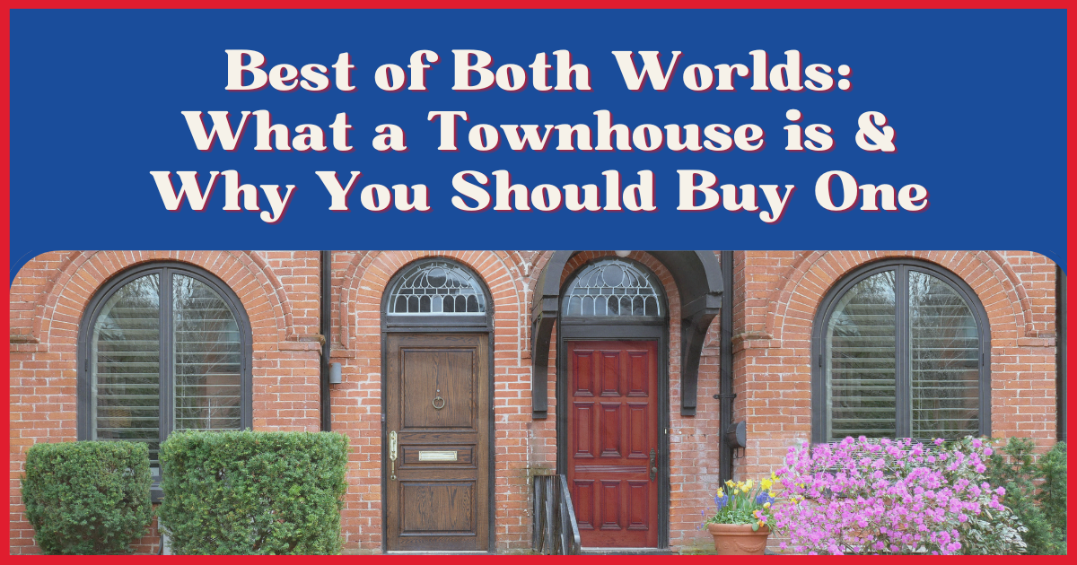 What is a Townhome and Why You Should Buy One