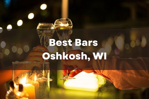 Guide to Best Bars in Oshkosh WI