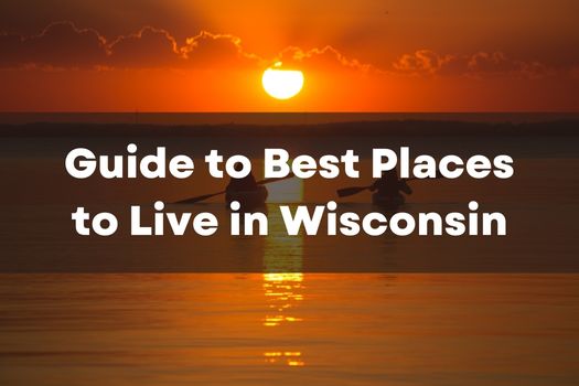 Best Places to Live in Wisconsin