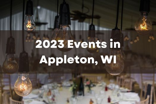 Events in Appleton WI in 2023