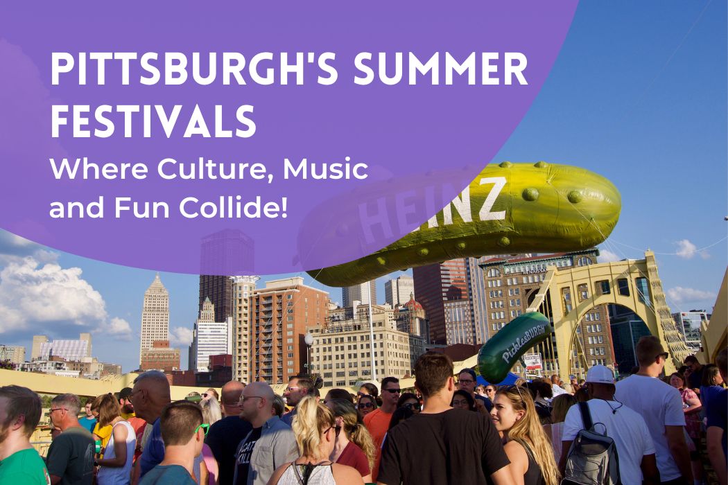 Pittsburgh’s Summer Festivals Where Culture, Music and Fun Collide!