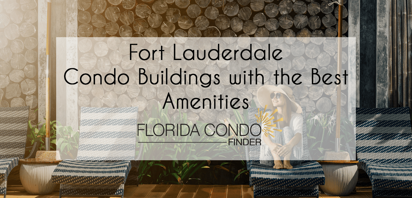 Fort Lauderdale Condos With The Best Amenities